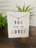 You are so Loved Necklace - Gold